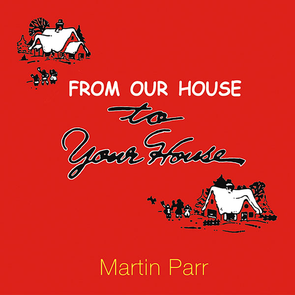 アート・デザイン・音楽 From Our House to Your House Martin Parr 1899235345_600x.jpg?v=1736683709