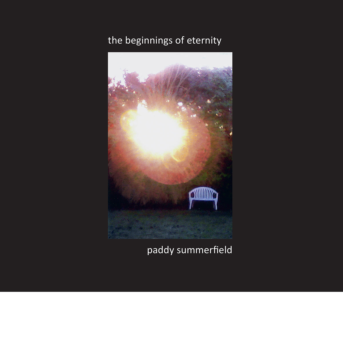 PADDY SUMMERFIELD: The Beginnings Of Eternity