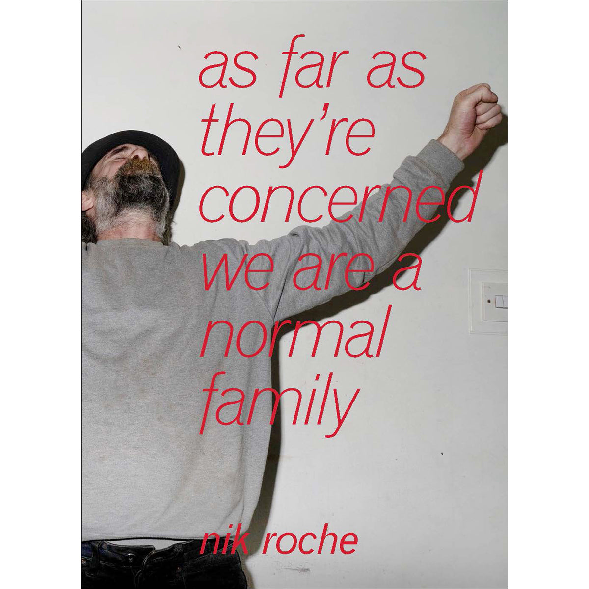 NIK ROCHE: As Far As They’re Concerned We Are A Normal Family