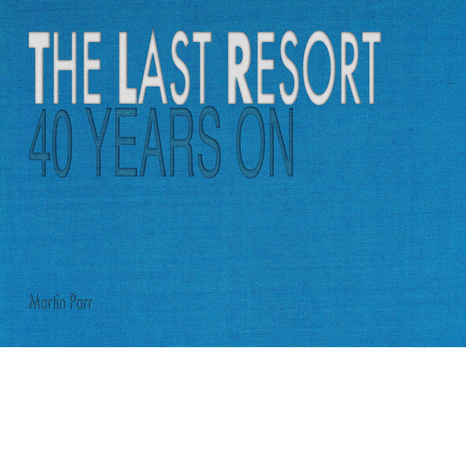 THE LAST RESORT: FORTY YEARS ON