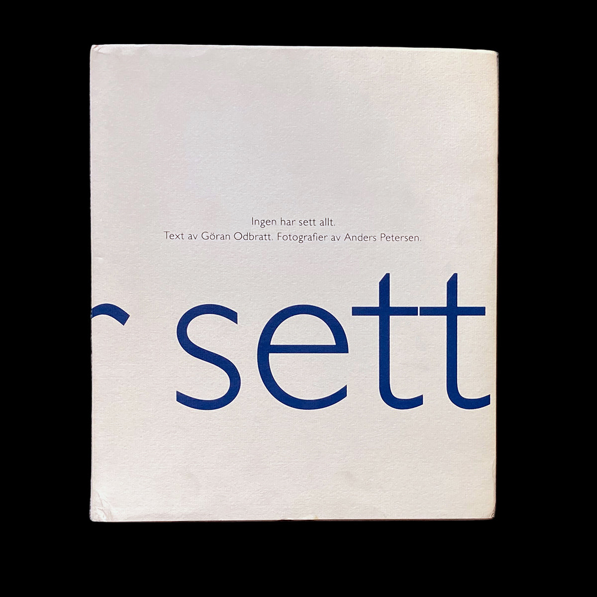 ANDERS PETERSEN: Inger har sett allt