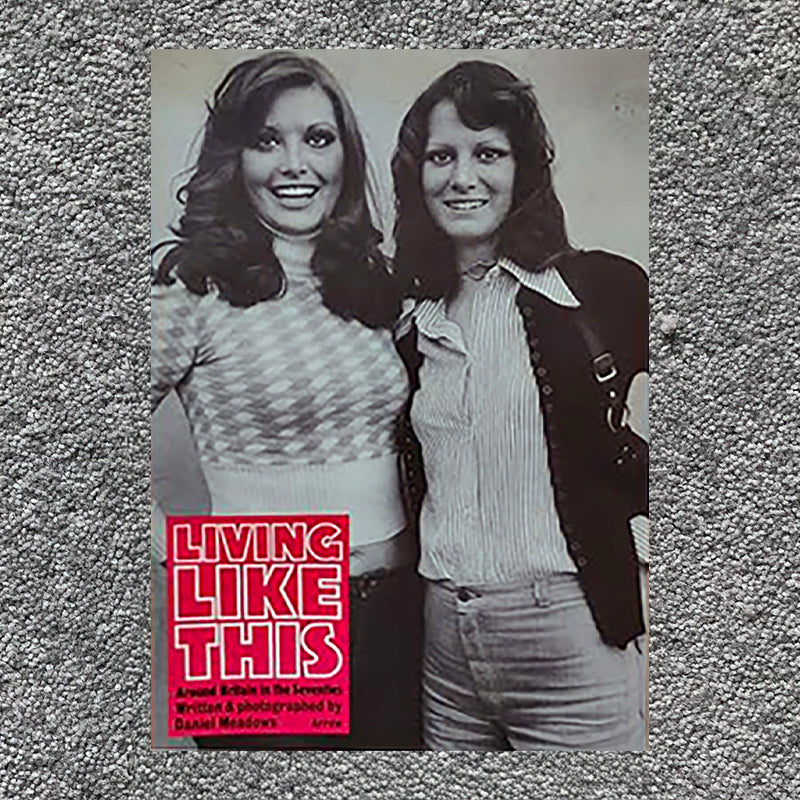 DANIEL MEADOWS: Living Like This