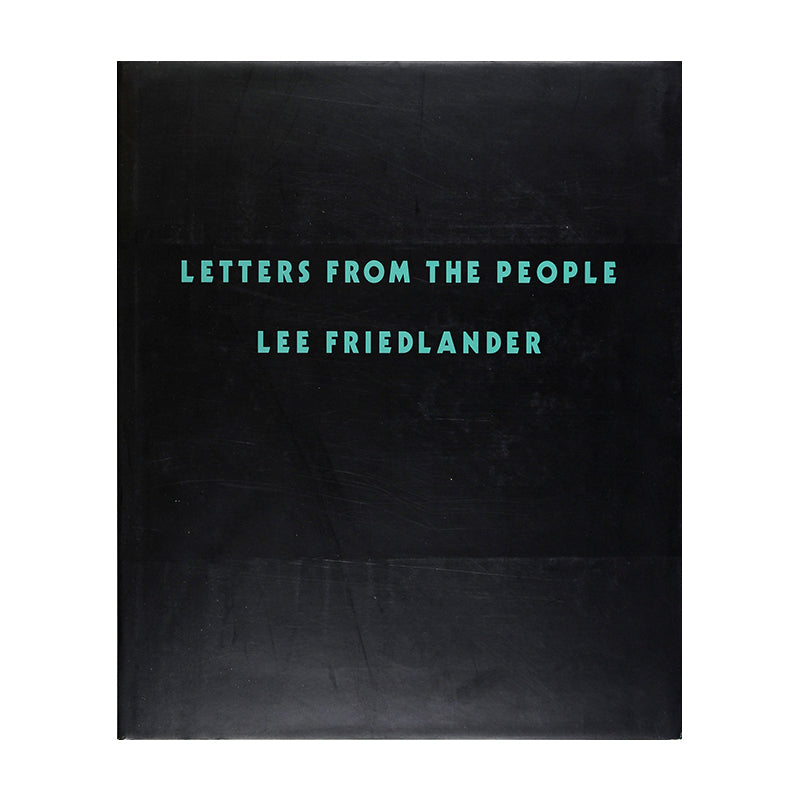 LEE FRIEDLANDER: Letters From the People