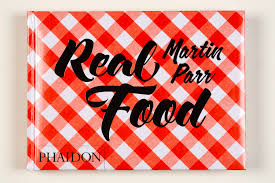 MARTIN PARR: Real Food - dewi lewis publishing