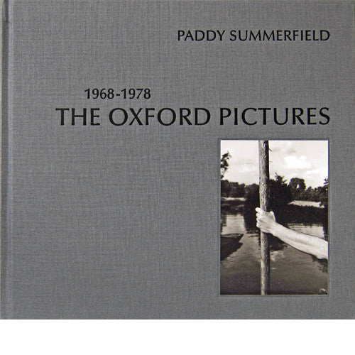PADDY SUMMERFIELD: THE OXFORD PICTURES 1968-1978