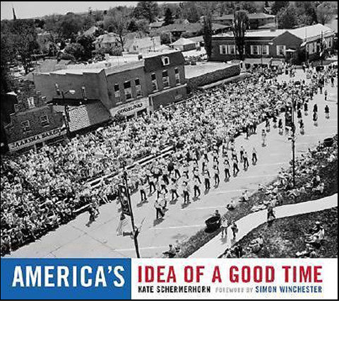 KATE SCHERMERHORN: America's Idea Of A Good Time
