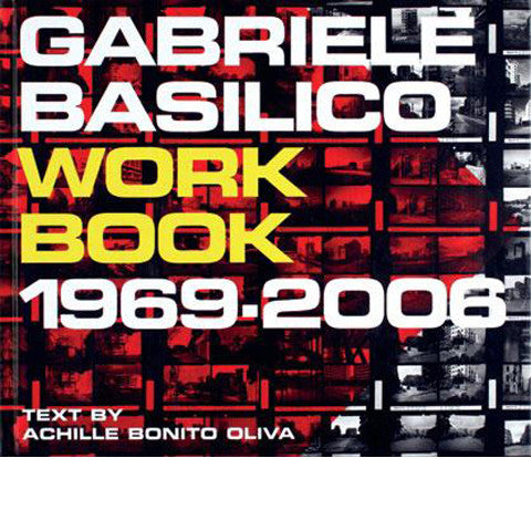 GABRIELE BASILICO: Work Book 1969-2006