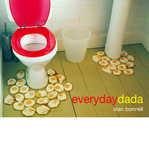 SIAN BONNELL: Everyday Dada