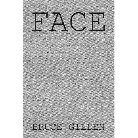 BRUCE GILDEN: Face