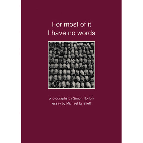 SIMON NORFOLK: For Most Of It I Have No Words