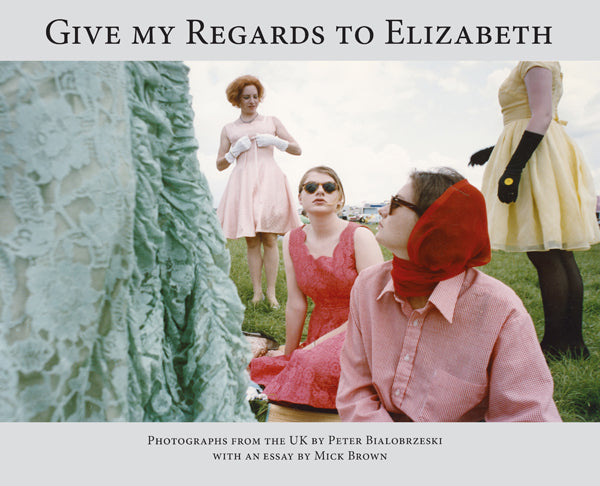 PETER BIALOBRZESKI: Give My Regards to Elizabeth