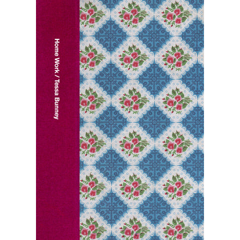 TESSA BUNNEY: Home Work