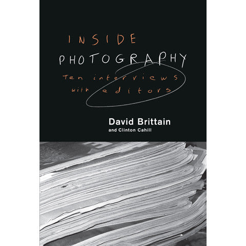 DAVID BRITTAIN & CLINTON CAHILL: Inside Photography
