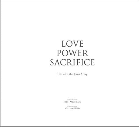 JOHN ANGERSON: Love, Power, Sacrifice: Life with the Jesus Army