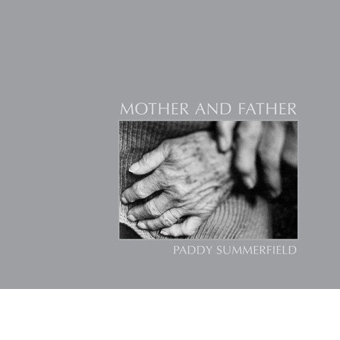 PADDY SUMMERFIELD: MOTHER AND FATHER