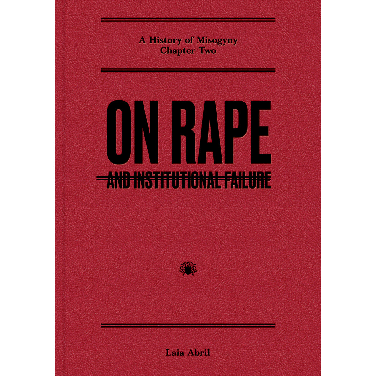 LAIA ABRIL: ON RAPE AND INSTITUTIONAL FAILURE