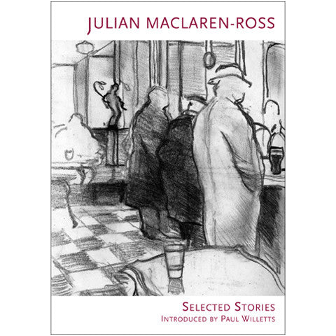 JULIAN MACLAREN-ROSS: Selected Stories