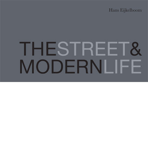 HANS EIJKELBOOM: THE STREET AND MODERN LIFE