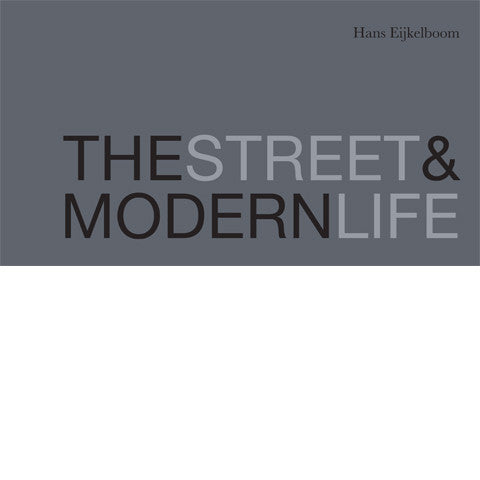 HANS EIJKELBOOM: The Street & Modern Life