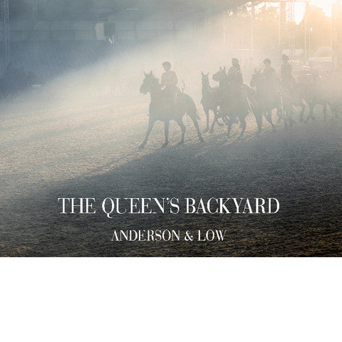 ANDERSON & LOW: The Queen's Backyard